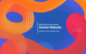 dental website design and marketing