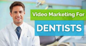 Video Marketing For Dentists